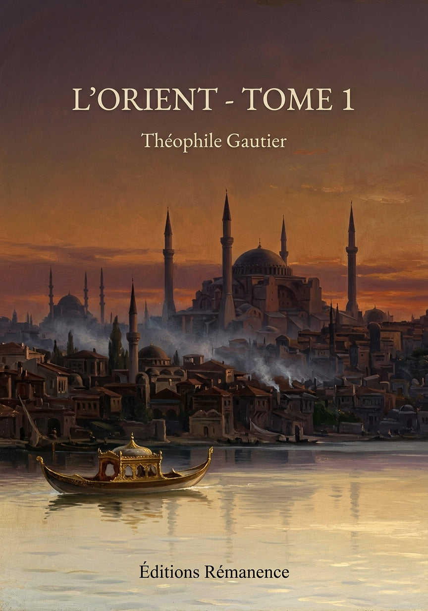 Livre L’Orient - Tome 1 par Théophile Gautier - Couverture - Editions Remanence