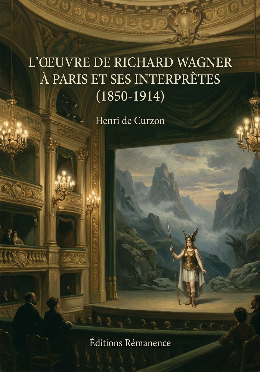 Livre L’Œuvre de Richard Wagner à Paris et ses interprètes (1850-1914) par Henri de Curzon - Couverture - Editions Remanence