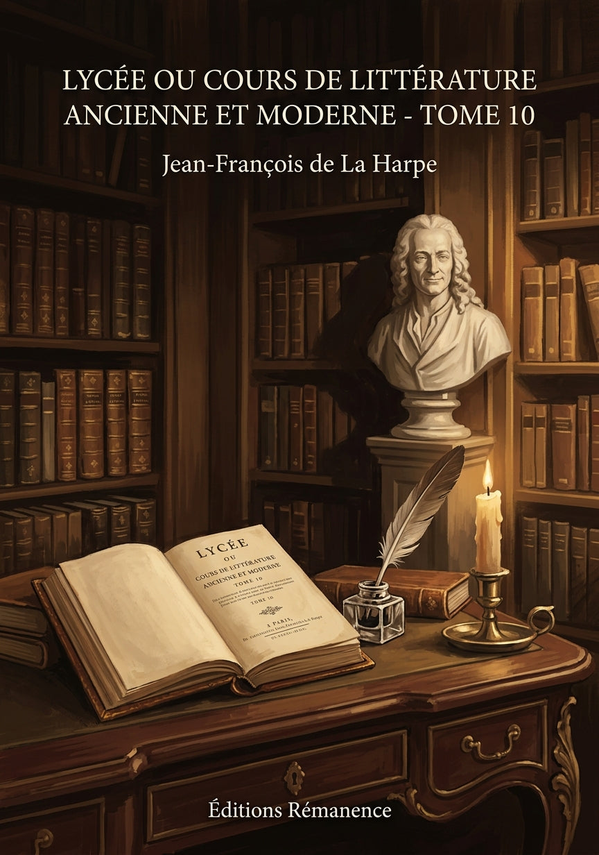 Livre Lycée ou cours de littérature ancienne et moderne - Tome 13 par Jean-François de La Harpe - Couverture - Editions Remanence
