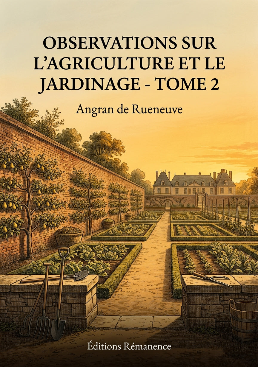 Livre Observations sur l’agriculture et le jardinage - Tome 2 par Angran de Rueneuve - Couverture - Editions Remanence