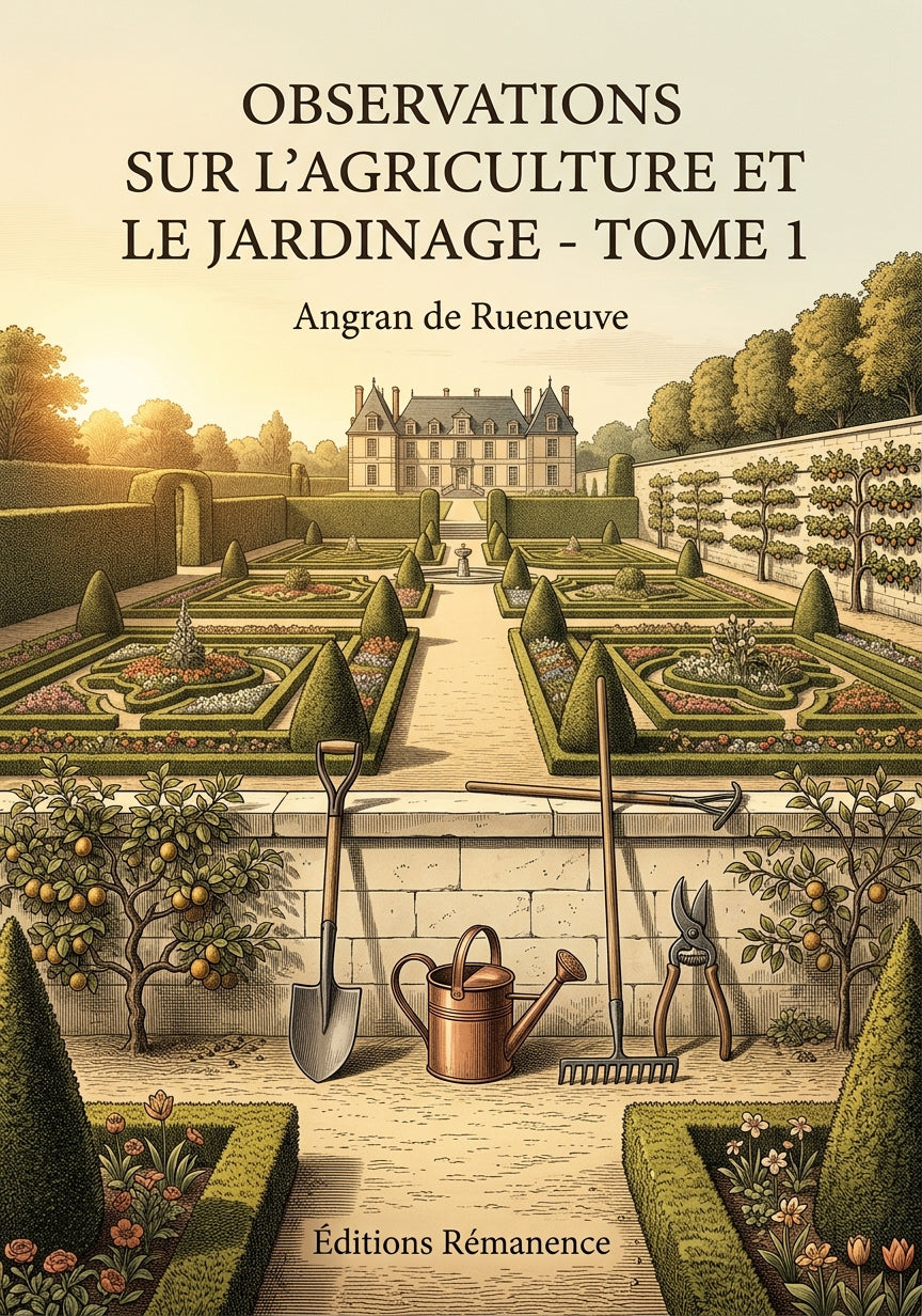 Livre Observations sur l’agriculture et le jardinage - Tome 2 par Angran de Rueneuve - Couverture - Editions Remanence