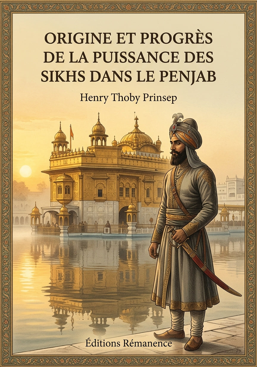 Livre Origine et progrès de la puissance des Sikhs dans le Penjab par Henry Thoby Prinsep - Couverture - Editions Remanence