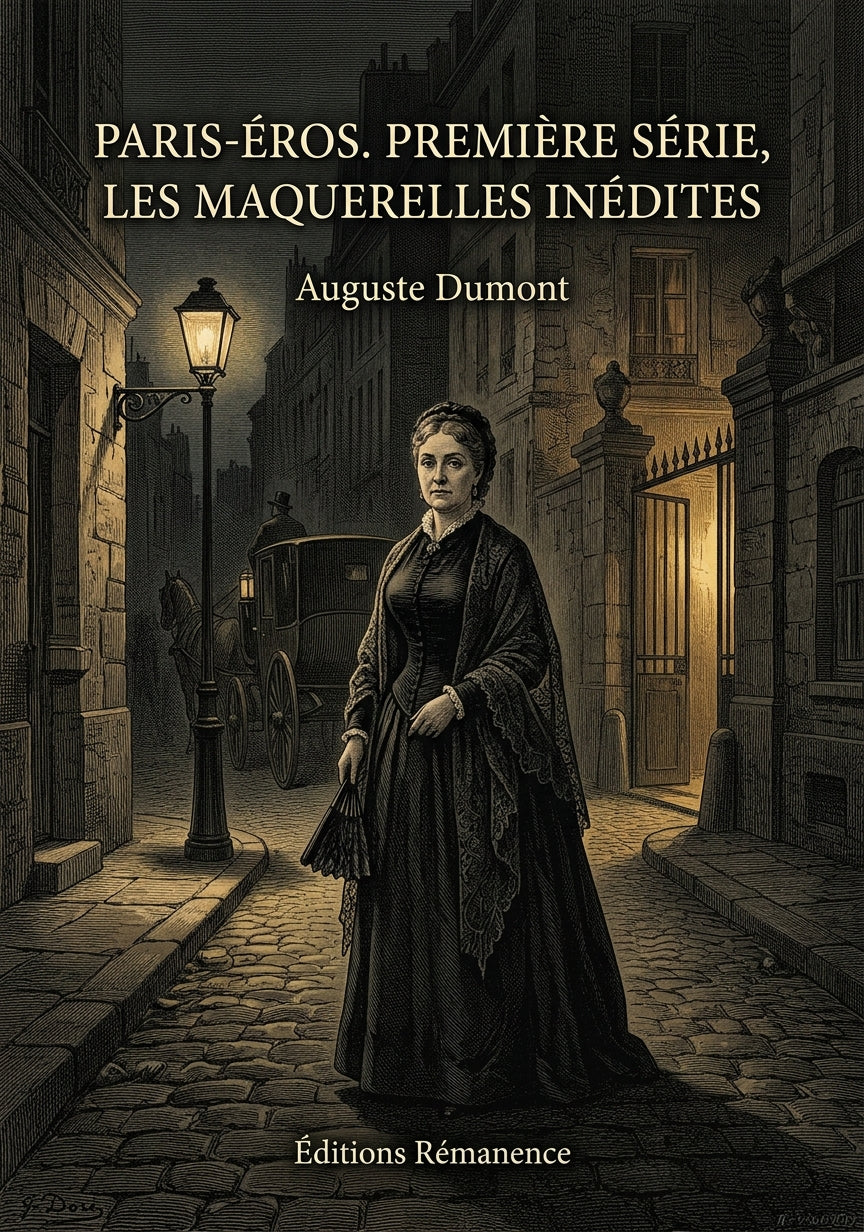 Livre Paris-Éros. Première série, Les maquerelles inédites par Auguste Dumont - Couverture - Editions Remanence