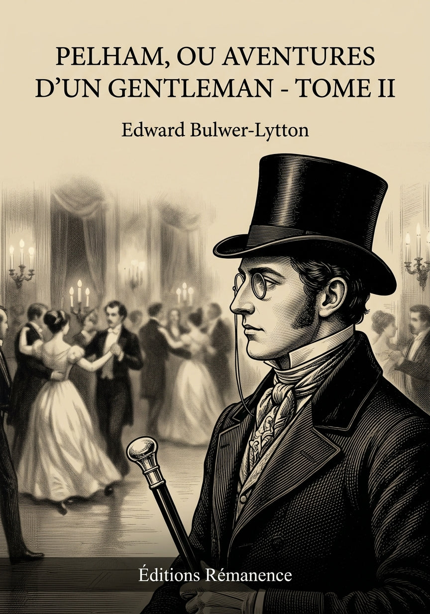 Livre Pelham, ou Aventures d’un gentleman - Tome II par Edward Bulwer-Lytton - Couverture - Editions Remanence