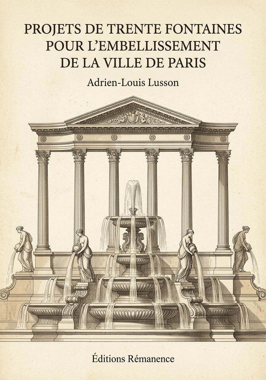 Livre Projets de trente fontaines pour l’embellissement de la ville de Paris par Adrien-Louis Lusson - Couverture - Editions Remanence
