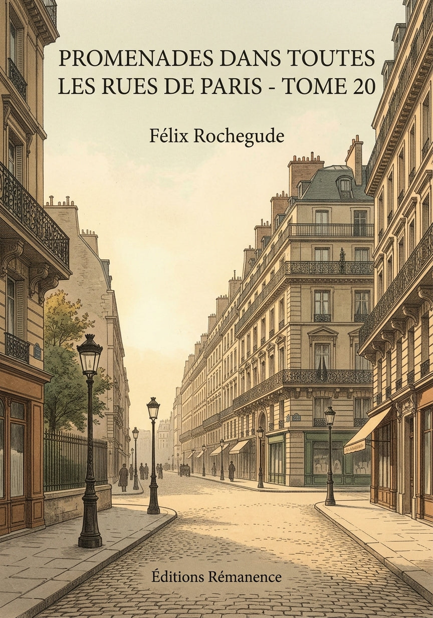 Livre Promenades dans toutes les rues de Paris - Tome 20 par Félix Rochegude - Couverture - Editions Remanence