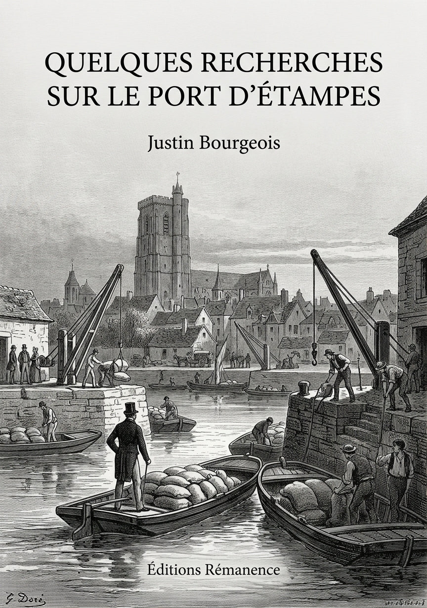 Livre Quelques recherches sur le port d’Étampes par Justin Bourgeois - Couverture - Editions Remanence