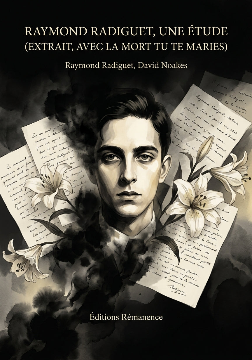 Livre Raymond Radiguet, une étude (extrait, Avec la mort tu te maries) par Raymond Radiguet, David Noakes - Couverture - Editions Remanence