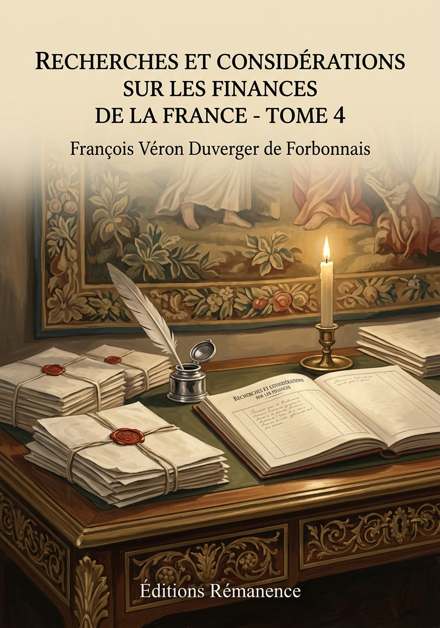 Livre Recherches et considérations sur les finances de la France - Tome 4 par François Véron Duverger de Forbonnais - Couverture - Editions Remanence