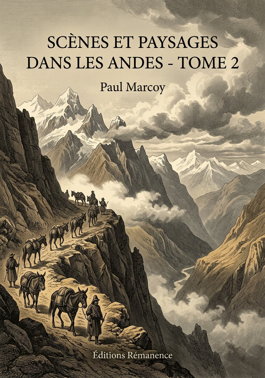 Livre Scènes et paysages dans les Andes - Tome 2 par Paul Marcoy - Couverture - Editions Remanence
