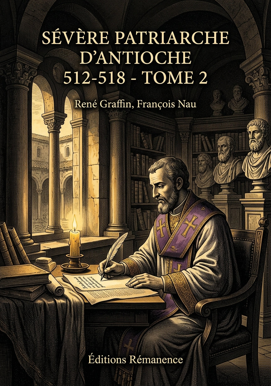 Livre Sévère Patriarche d’Antioche 512-518 - Tome 2 par René Graffin, François Nau - Couverture - Editions Remanence