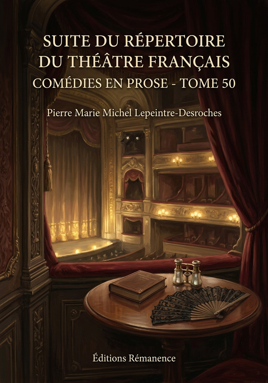 Livre Suite du répertoire du théâtre français Comédies en prose - Tome 50 par Pierre Marie Michel Lepeintre-Desroches - Couverture - Editions Remanence