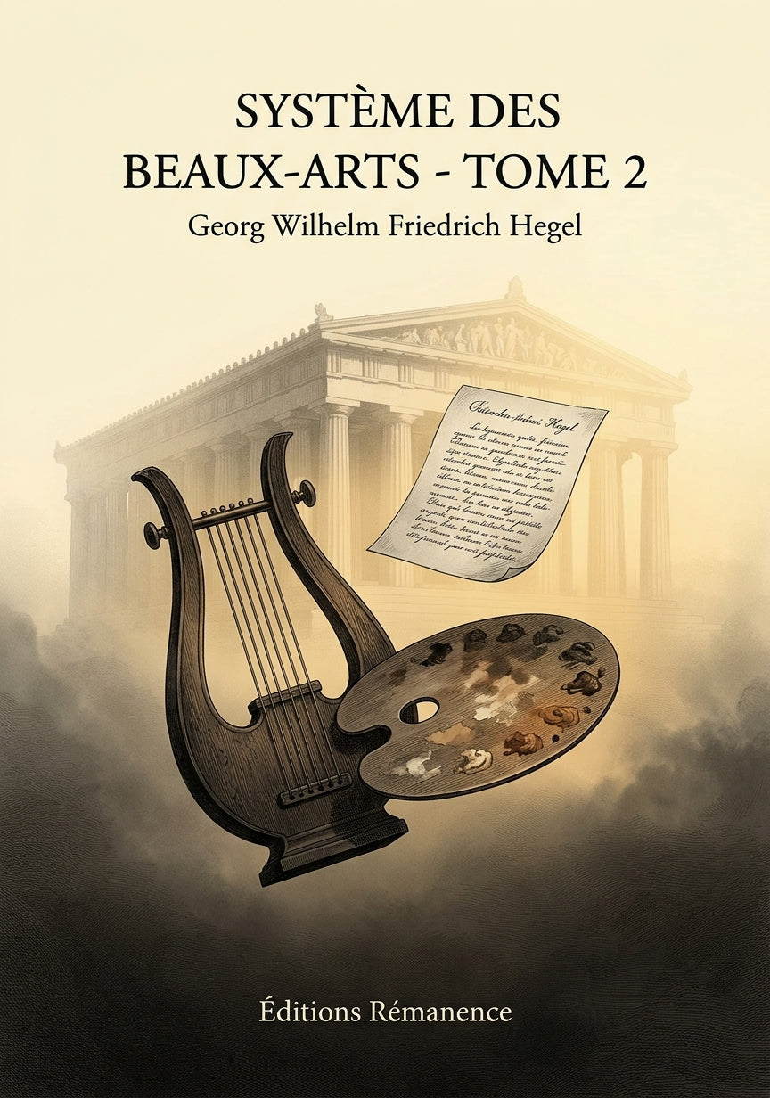 Livre Système des beaux-arts - Tome 2 par Georg Wilhelm Friedrich Hegel - Couverture - Editions Remanence