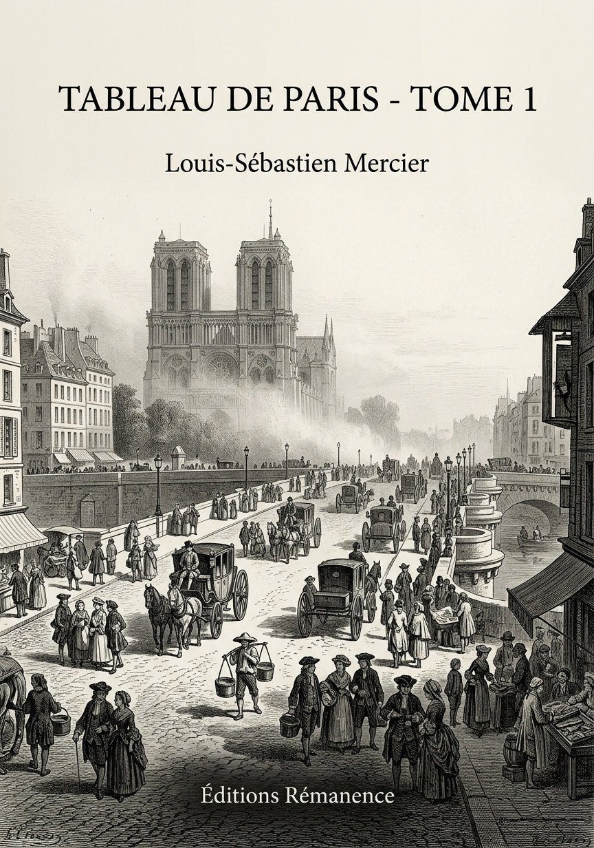Livre Tableau de Paris - Tome 1 par Louis-Sébastien Mercier - Couverture - Editions Remanence