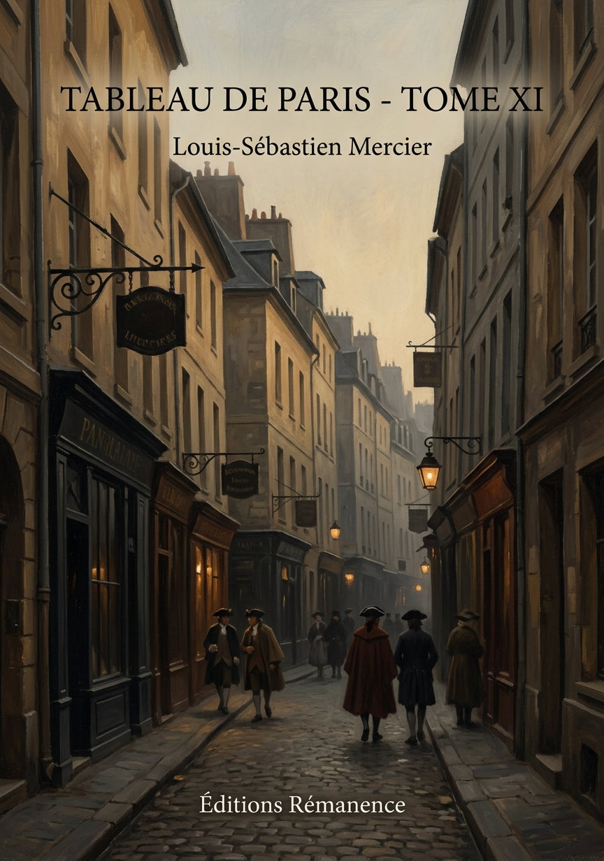 Livre Tableau de Paris - Tome XI par Louis-Sébastien Mercier - Couverture - Editions Remanence