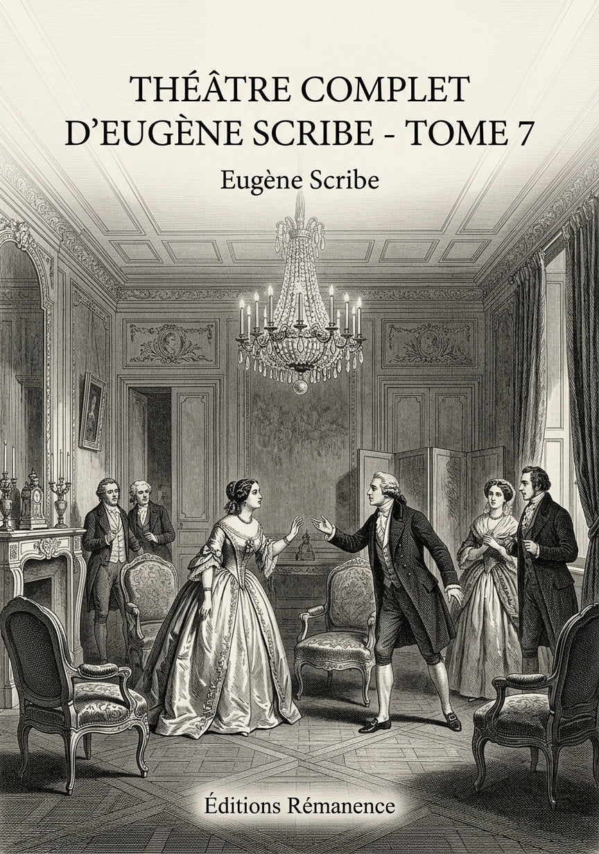 Livre Théâtre complet d’Eugène Scribe - Tome 7 par Eugène Scribe - Couverture - Editions Remanence