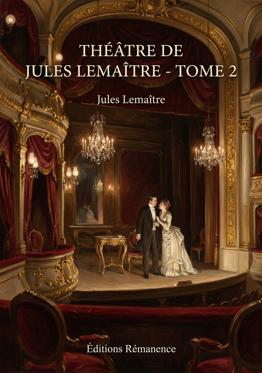 Livre Théâtre de Jules Lemaître - Tome 2 par Jules Lemaître - Couverture - Editions Remanence