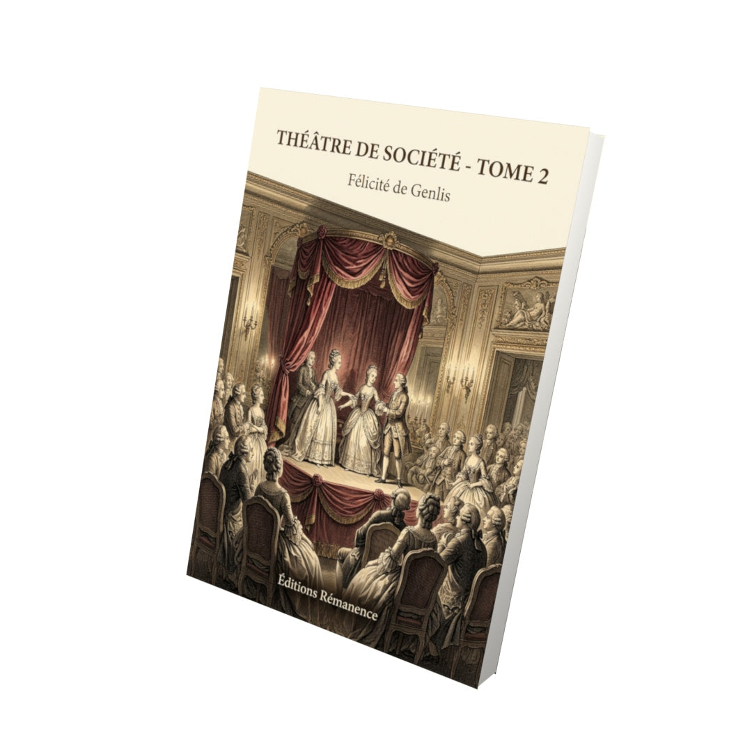 Livre Théâtre de société - Tome 2 - Félicité de Genlis - Editions Remanence