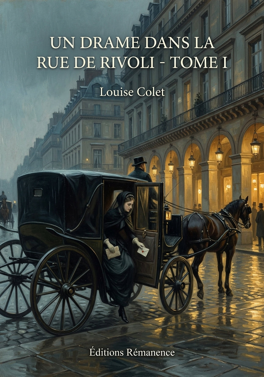Livre Un drame dans la rue de Rivoli - Tome I par Louise Colet - Couverture - Editions Remanence