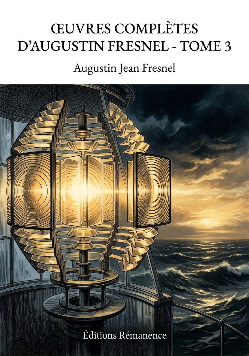 Livre Œuvres complètes d'Augustin Fresnel - Tome 3 par Augustin Jean Fresnel - Couverture - Editions Remanence