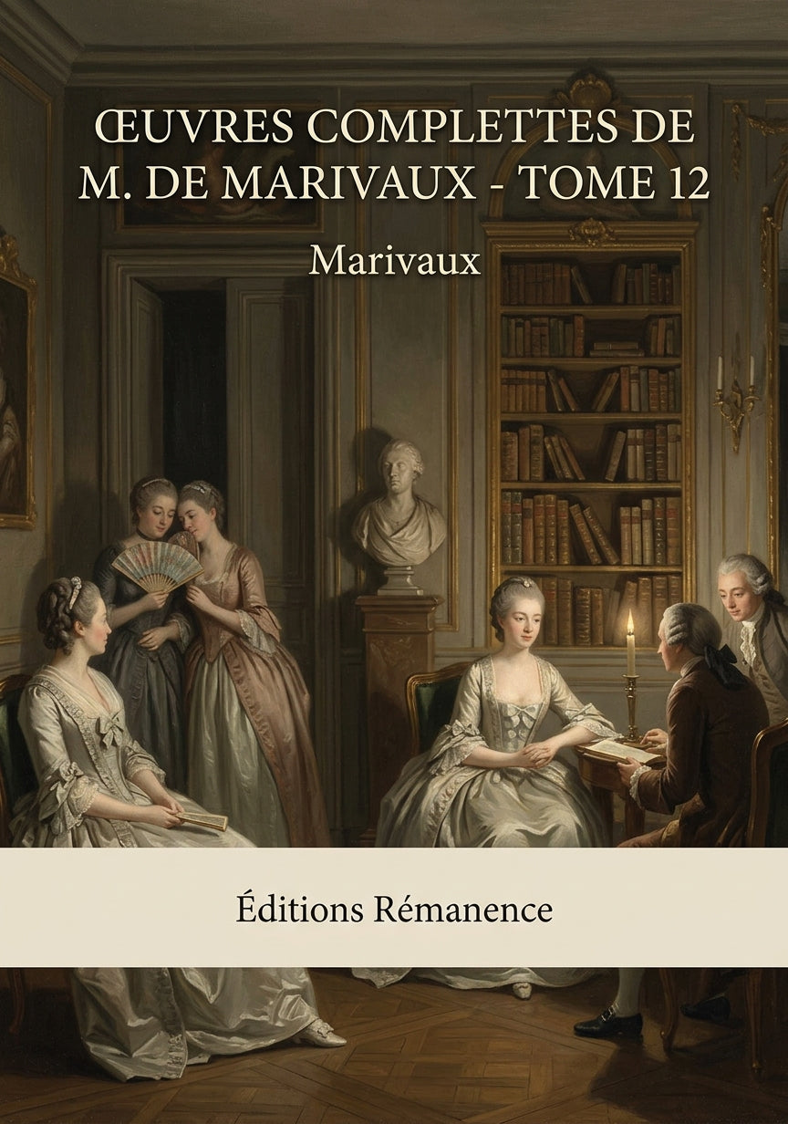 Livre Œuvres complettes de M. de Marivaux - Tome 12 par Marivaux - Couverture - Editions Remanence