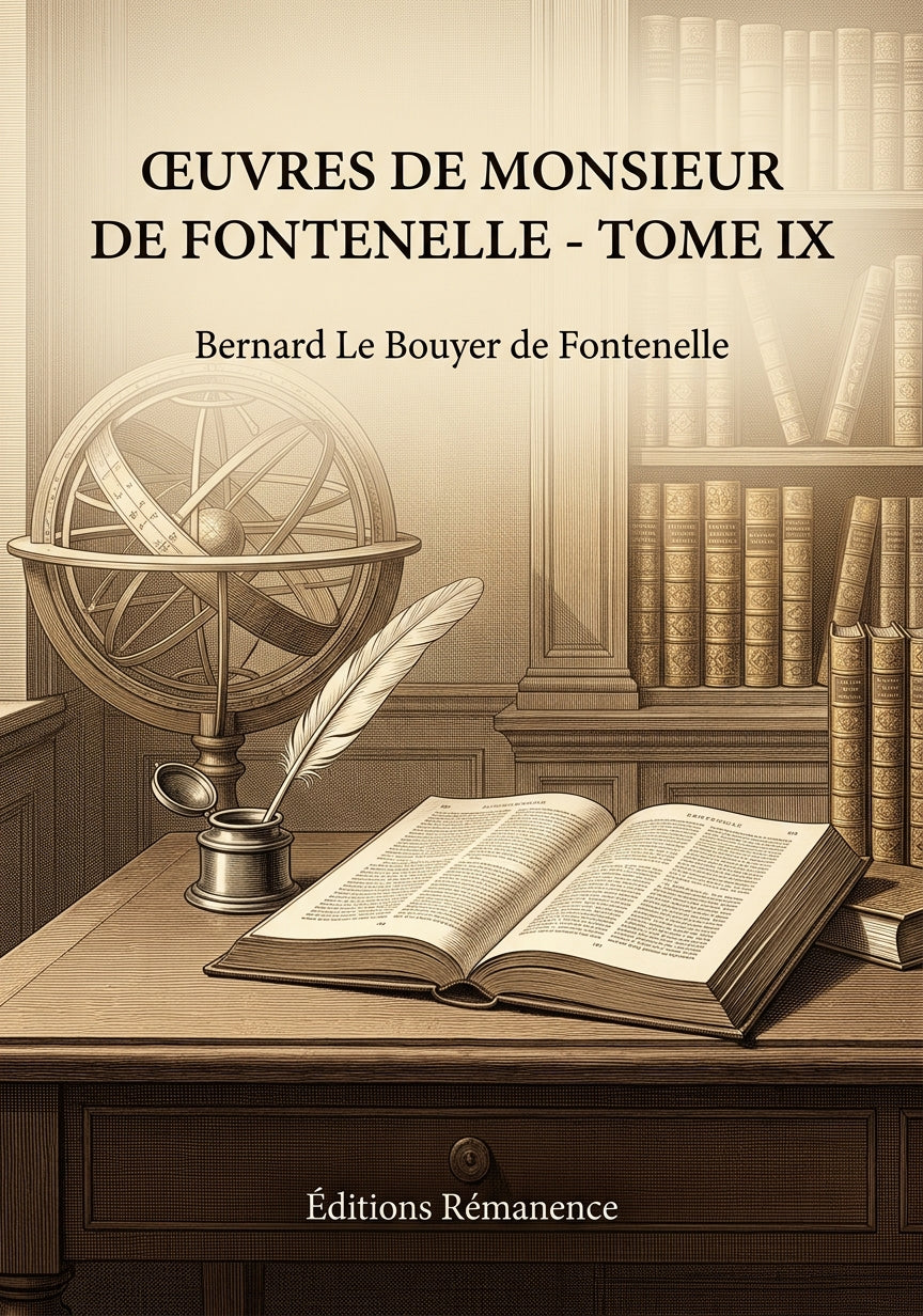 Livre Œuvres de Monsieur de Fontenelle - Tome IX par Bernard Le Bouyer de Fontenelle - Couverture - Editions Remanence