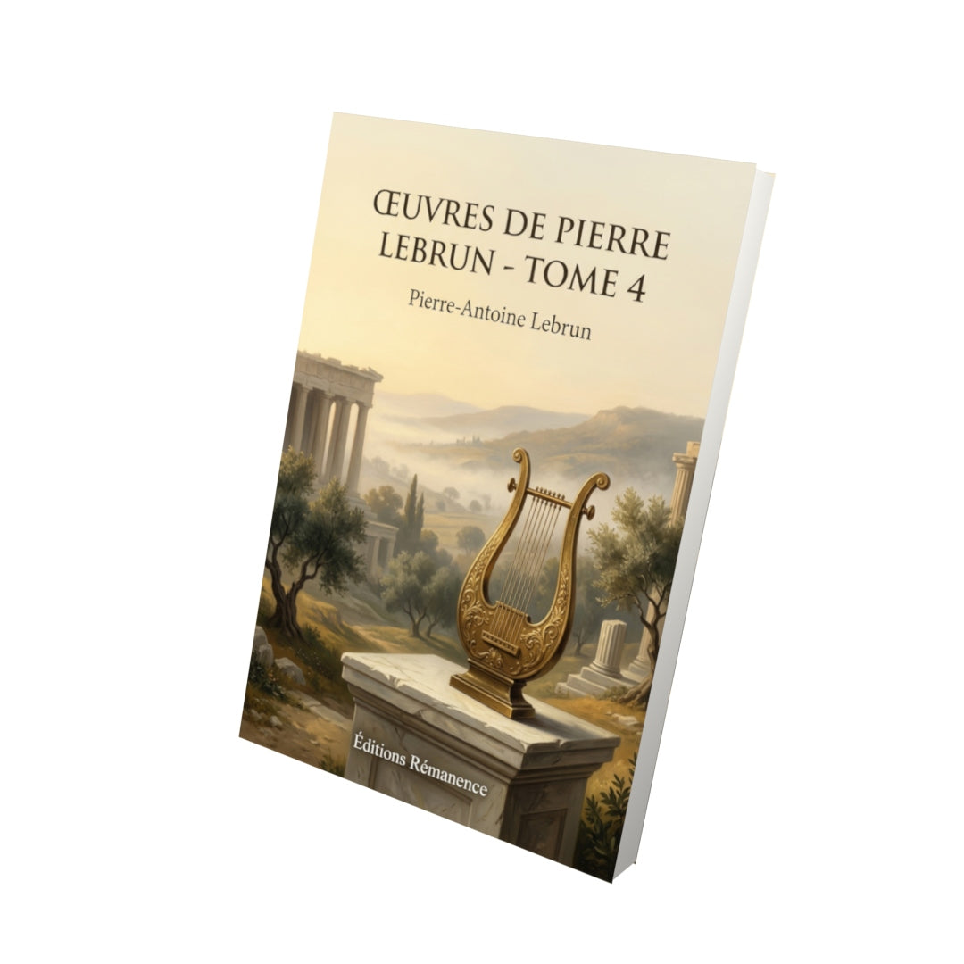 Livre Œuvres de Pierre Lebrun - Tome 4 - Pierre-Antoine Lebrun - Editions Remanence