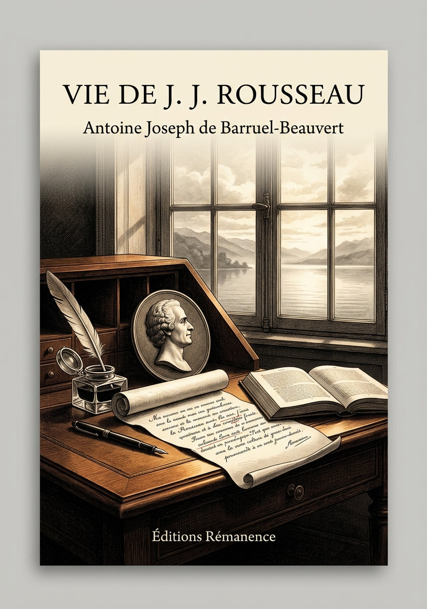 Livre Vie de J. J. Rousseau par Antoine Joseph de Barruel-Beauvert - Couverture - Editions Remanence