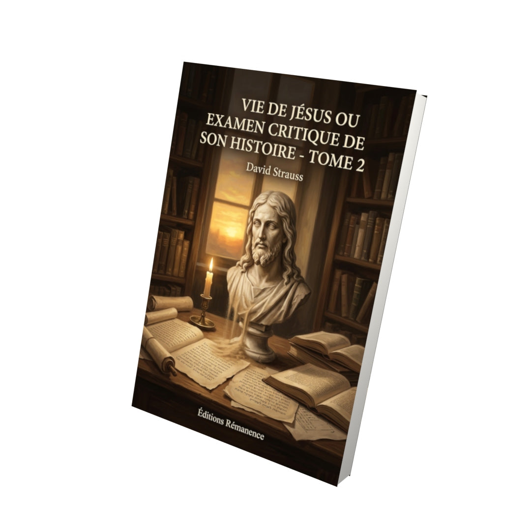 Livre Vie de Jésus ou Examen critique de son histoire - Tome 2 - David Strauss - Editions Remanence