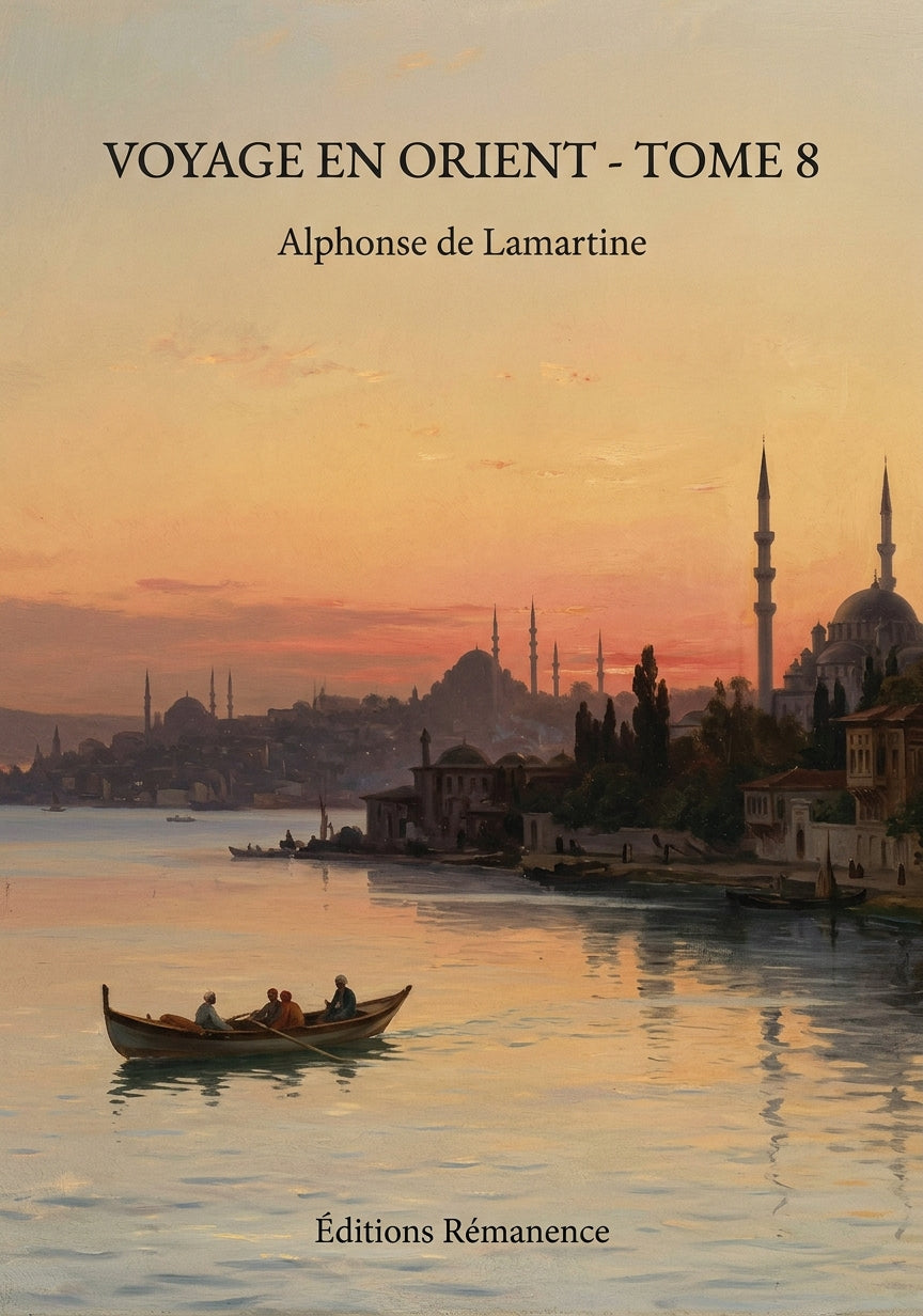 Livre Voyage en Orient - Tome 8 par Alphonse de Lamartine - Couverture - Editions Remanence
