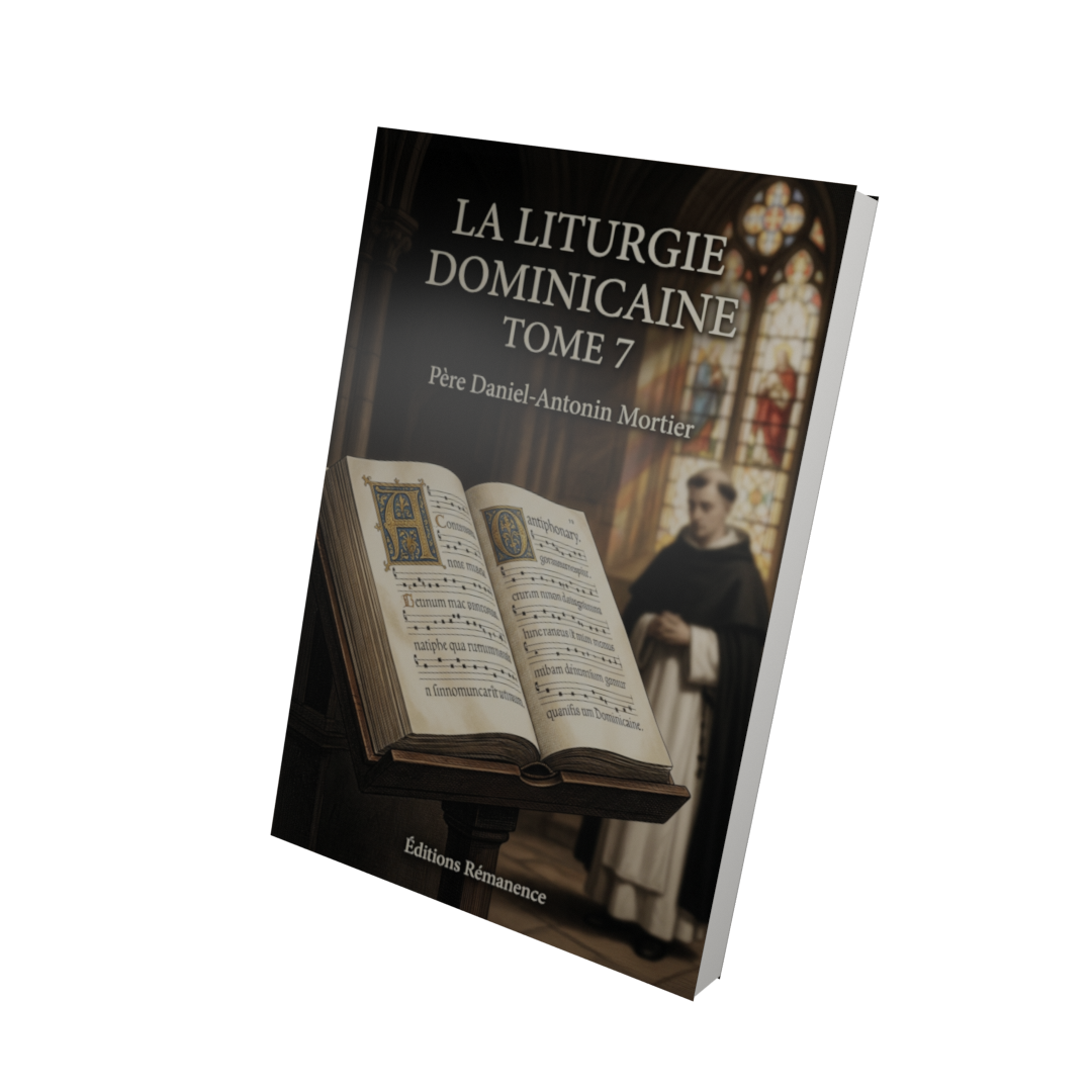 La liturgie dominicaine Tome 7 - Père Daniel-Antonin Mortier (Vue 3D)