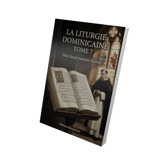 La liturgie dominicaine Tome 7 - Père Daniel-Antonin Mortier (Vue 3D)