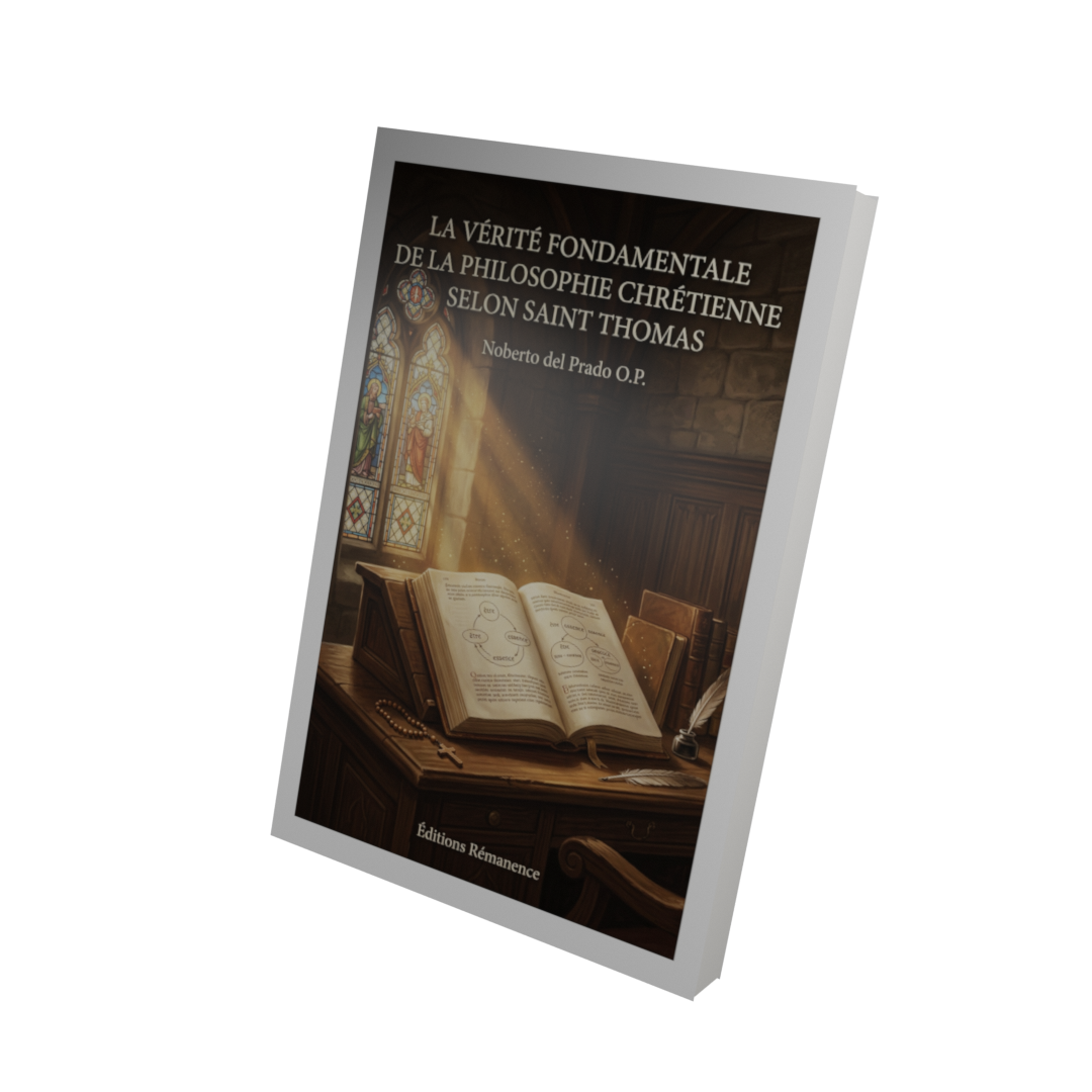 La vérité fondamentale de la philosophie chrétienne selon saint Thomas - Noberto del Prado O.P. (Vue 3D)