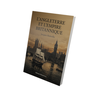 L'Angleterre et l'empire britannique - Jacques Bainville