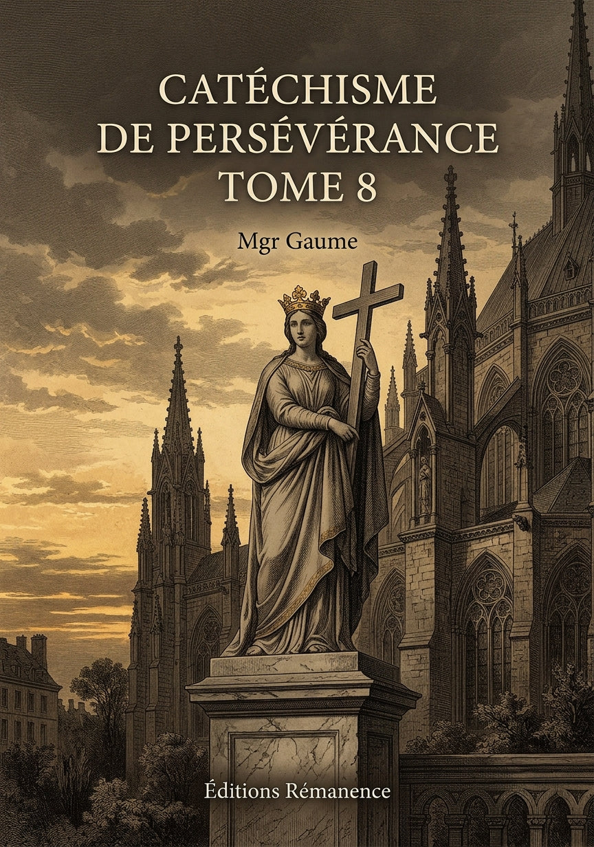 Catéchisme de persévérance Tome 8 - Mgr Gaume (Couverture)