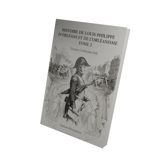 Histoire de Louis-Philippe d'Orléans et de l'orléanisme Tome 2 - Jacques Crétineau-Joly (Vue 3D)
