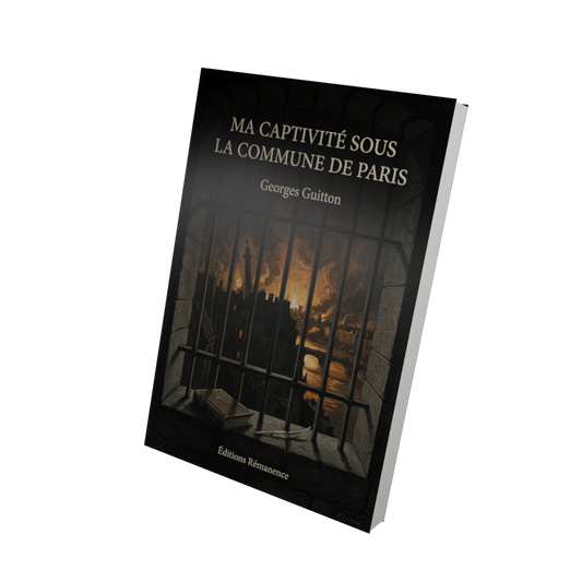 Ma captivité sous la commune de Paris - Georges Guitton (Vue 3D)