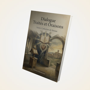 Dialogue Traités et Oraisons – Sainte Catherine de Sienne