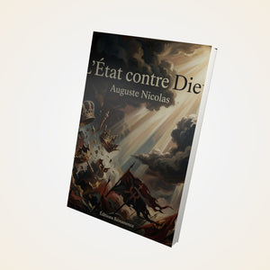 L’État contre Dieu : La Révolution dénoncée par elle-même – Auguste Nicolas
