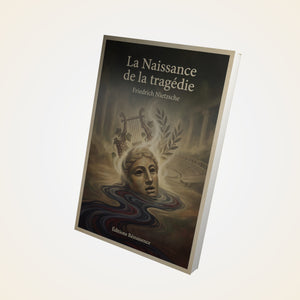 La Naissance de la tragédie – Friedrich Nietzsche