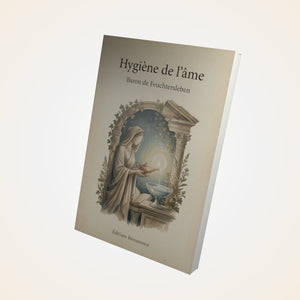 Hygiène de l'âme – Baron de Feuchtersleben