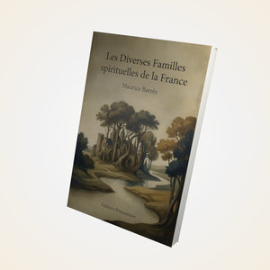 Les Diverses Familles spirituelles de la France – Maurice Barrès