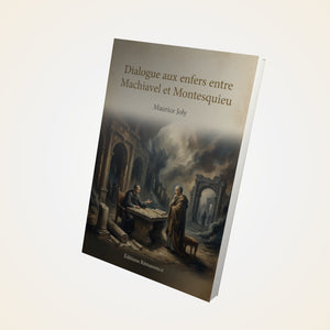 Dialogue aux enfers entre Machiavel et Montesquieu – Maurice Joly