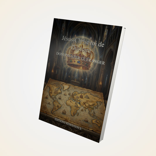 Livre Jésus-Christ roi de l'histoire - Dom Prosper Guéranger - Couverture 3D