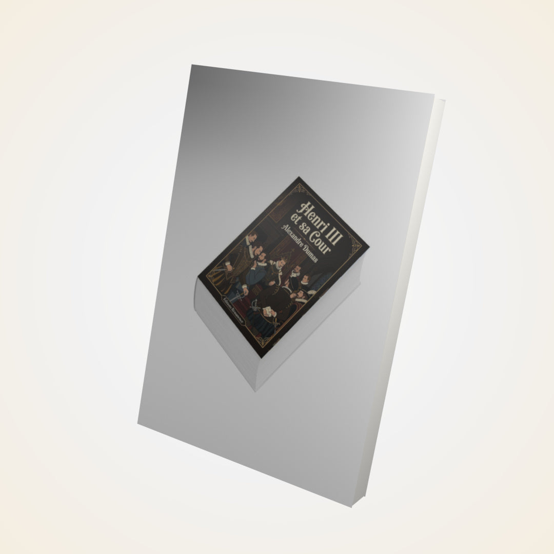 Livre Henri III et sa Cour - Alexandre Dumas - Couverture 3D