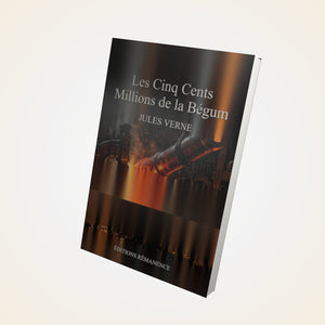 Les Cinq Cents Millions de la Bégum - Jules Verne