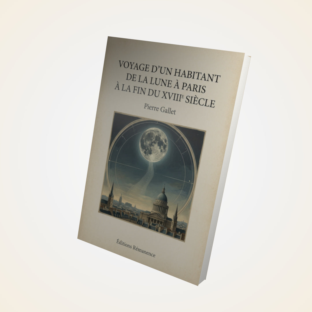 Livre Voyage d'un Habitant de la Lune à Paris à la Fin du XVIIIe Siècle - Pierre Gallet - Couverture 3D