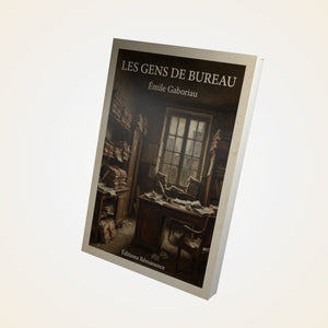 Les gens de bureau - Émile Gaboriau