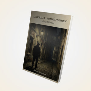 Le gorille : roman parisien - Oscar Méténier