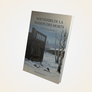 Souvenirs de la maison des morts - Fiodor Dostoïevski